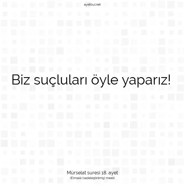 Ayetbul | Kuran Mealleri | Quran | Mürselat suresi 18. ayet
