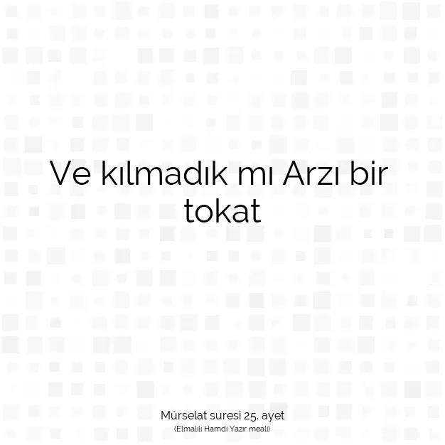 Ayetbul | Kuran Mealleri | Quran | Mürselat suresi 25. ayet