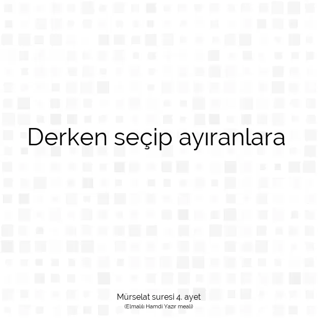 Ayetbul | Kuran Mealleri | Quran | Mürselat suresi 4. ayet