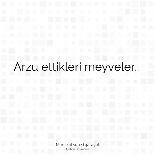 Ayetbul | Kuran Mealleri | Quran | Mürselat suresi 42. ayet