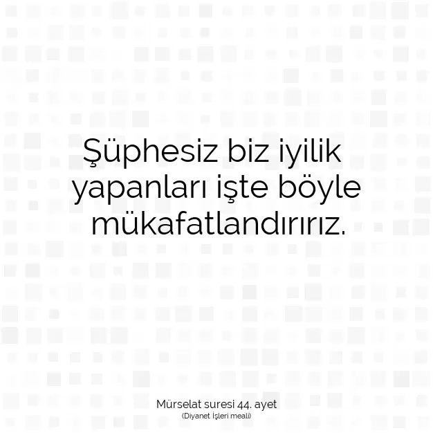 Ayetbul | Kuran Mealleri | Quran | Mürselat suresi 44. ayet