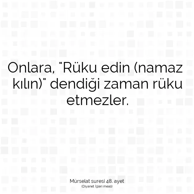 Ayetbul | Kuran Mealleri | Quran | Mürselat suresi 48. ayet