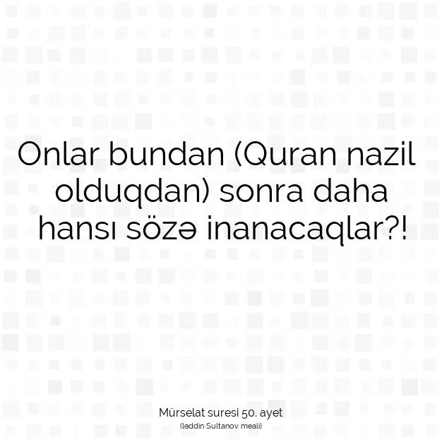 Ayetbul | Kuran Mealleri | Quran | Mürselat suresi 50. ayet