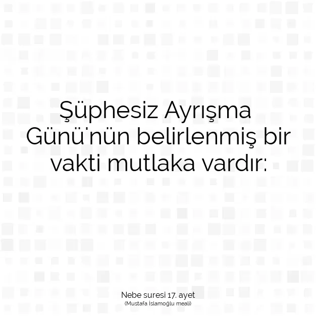 Ayetbul | Kuran Mealleri | Quran | Nebe suresi 17. ayet