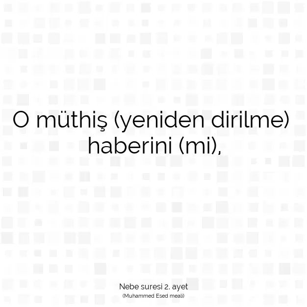 Ayetbul | Kuran Mealleri | Quran | Nebe suresi 2. ayet