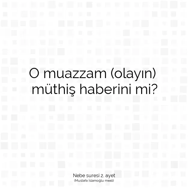 Ayetbul | Kuran Mealleri | Quran | Nebe suresi 2. ayet