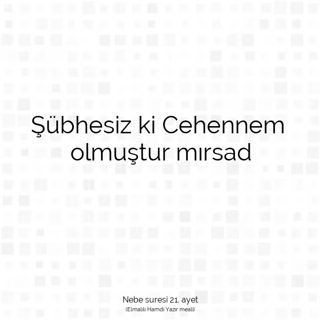 Ayetbul | Kuran Mealleri | Quran | Nebe suresi 21. ayet