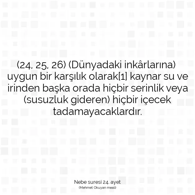 Ayetbul | Kuran Mealleri | Quran | Nebe suresi 24. ayet