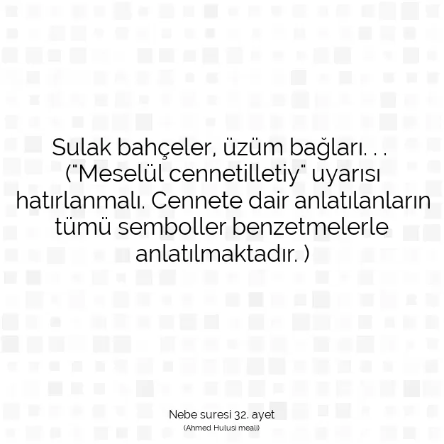 Ayetbul | Kuran Mealleri | Quran | Nebe suresi 32. ayet