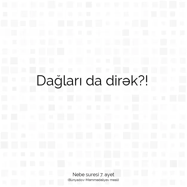 Ayetbul | Kuran Mealleri | Quran | Nebe suresi 7. ayet