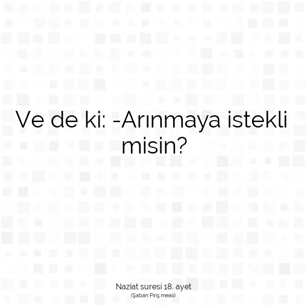 Ayetbul | Kuran Mealleri | Quran | Naziat suresi 18. ayet