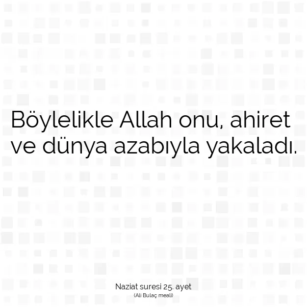 Ayetbul | Kuran Mealleri | Quran | Naziat suresi 25. ayet