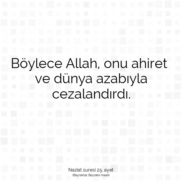 Ayetbul | Kuran Mealleri | Quran | Naziat suresi 25. ayet