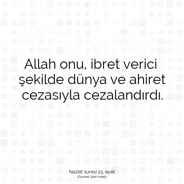 Ayetbul | Kuran Mealleri | Quran | Naziat suresi 25. ayet