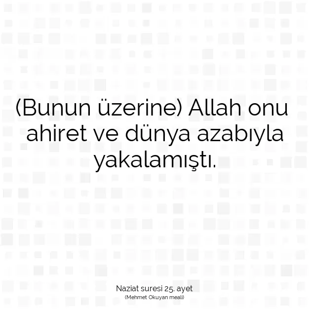 Ayetbul | Kuran Mealleri | Quran | Naziat suresi 25. ayet