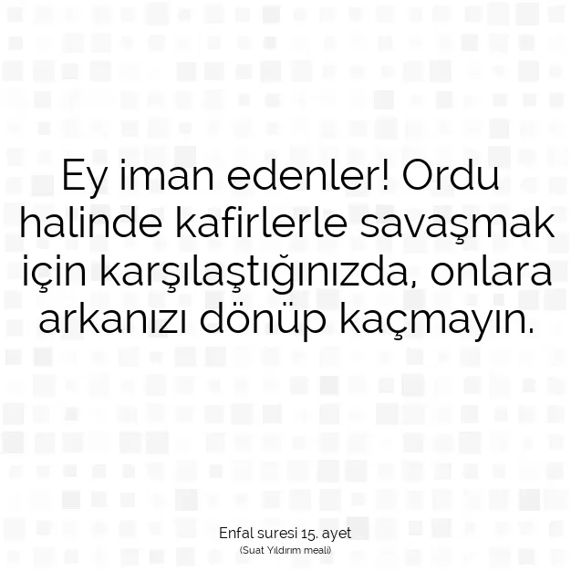 Ayetbul | Kuran Mealleri | Quran | Enfal suresi 15. ayet