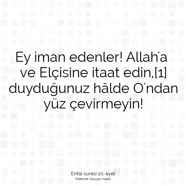 Ayetbul | Kuran Mealleri | Quran | Enfal suresi 20. ayet