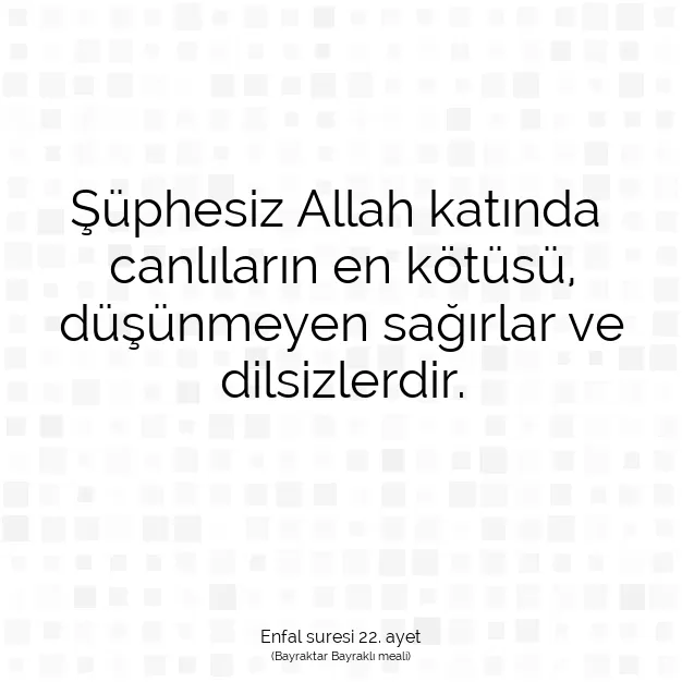 Ayetbul | Kuran Mealleri | Quran | Enfal suresi 22. ayet