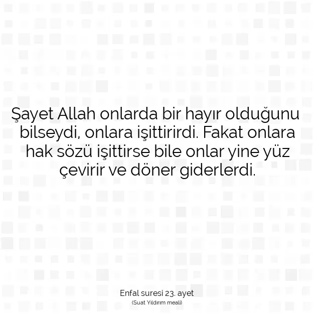 Ayetbul | Kuran Mealleri | Quran | Enfal suresi 23. ayet