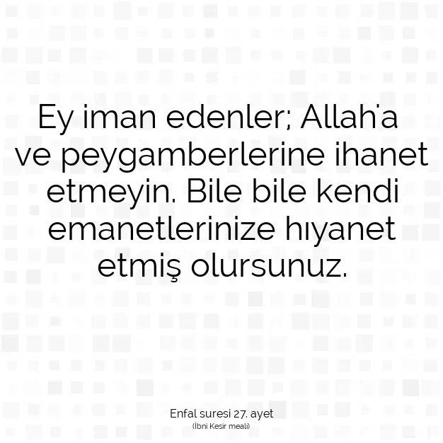 Ayetbul | Kuran Mealleri | Quran | Enfal suresi 27. ayet