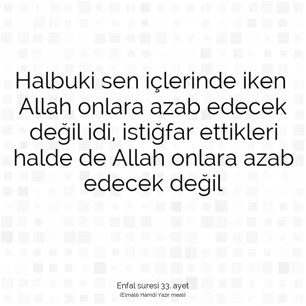 Ayetbul | Kuran Mealleri | Quran | Enfal suresi 33. ayet