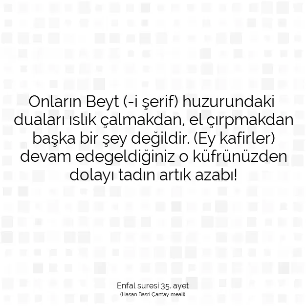 Ayetbul | Kuran Mealleri | Quran | Enfal suresi 35. ayet