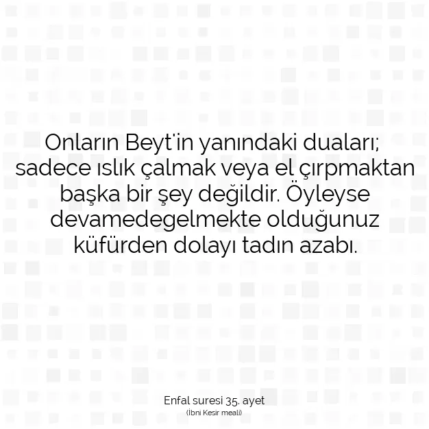 Ayetbul | Kuran Mealleri | Quran | Enfal suresi 35. ayet