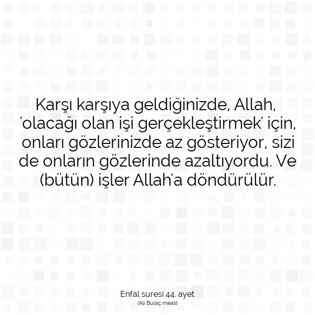 Ayetbul | Kuran Mealleri | Quran | Enfal suresi 44. ayet