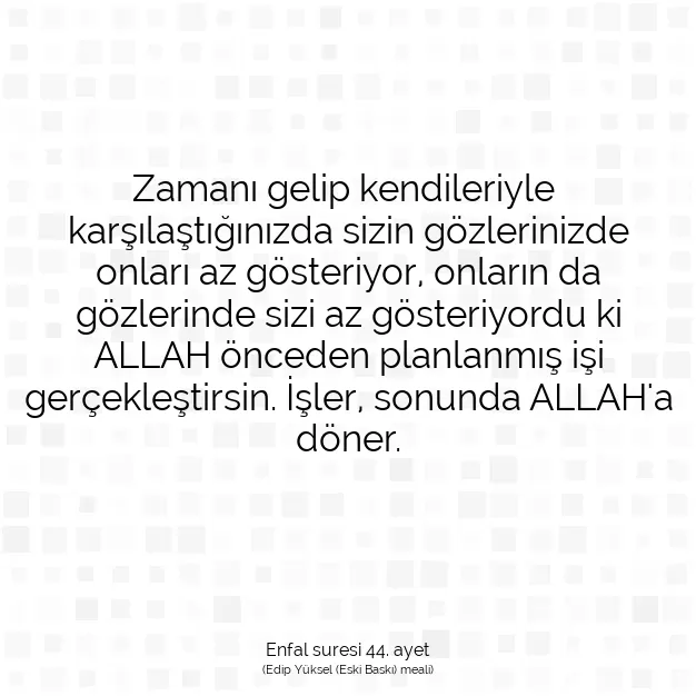 Ayetbul | Kuran Mealleri | Quran | Enfal suresi 44. ayet