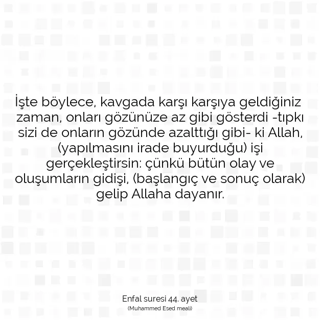 Ayetbul | Kuran Mealleri | Quran | Enfal suresi 44. ayet