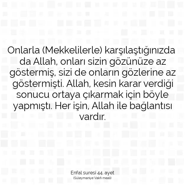 Ayetbul | Kuran Mealleri | Quran | Enfal suresi 44. ayet