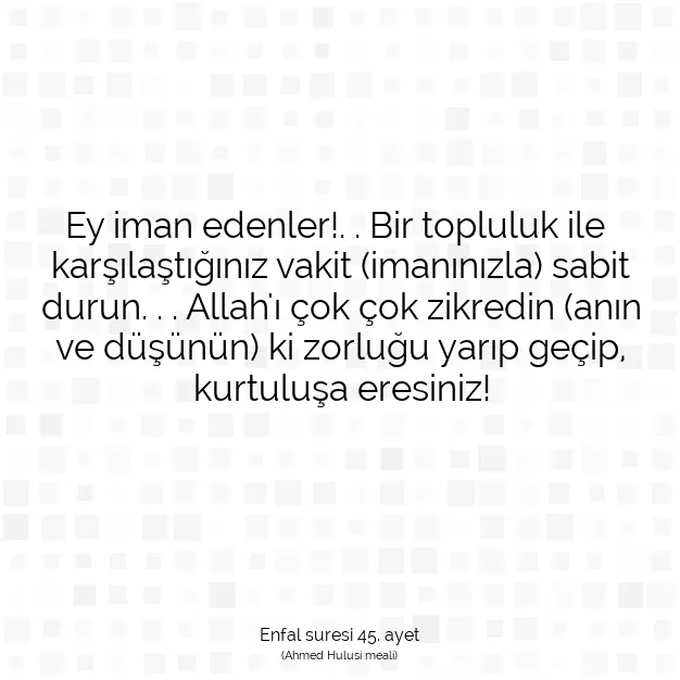 Ayetbul | Kuran Mealleri | Quran | Enfal suresi 45. ayet