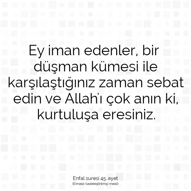 Ayetbul | Kuran Mealleri | Quran | Enfal suresi 45. ayet