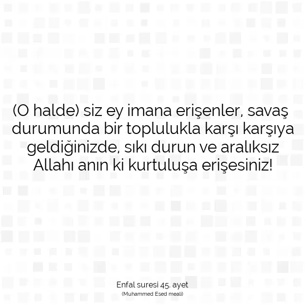 Ayetbul | Kuran Mealleri | Quran | Enfal suresi 45. ayet