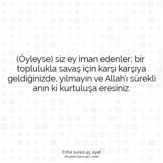 Ayetbul | Kuran Mealleri | Quran | Enfal suresi 45. ayet