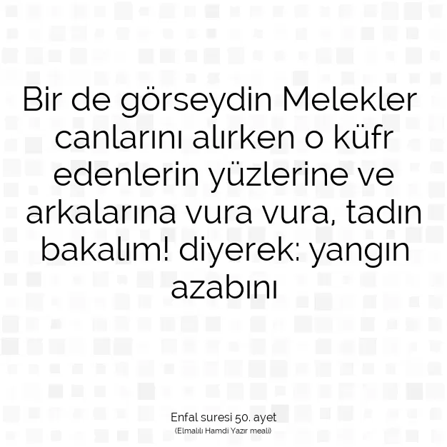 Ayetbul | Kuran Mealleri | Quran | Enfal suresi 50. ayet