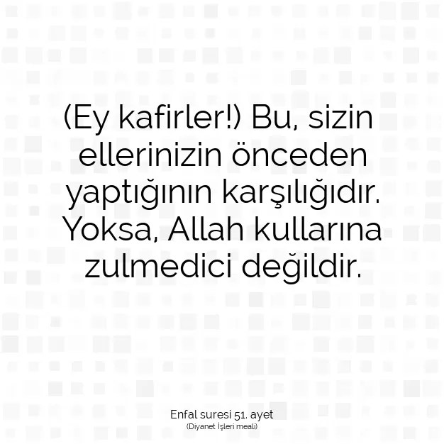 Ayetbul | Kuran Mealleri | Quran | Enfal suresi 51. ayet