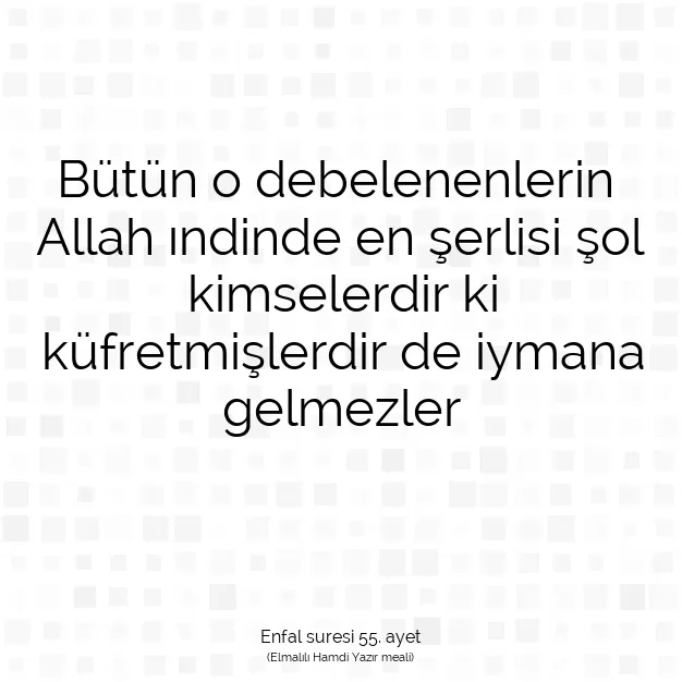 Ayetbul | Kuran Mealleri | Quran | Enfal suresi 55. ayet