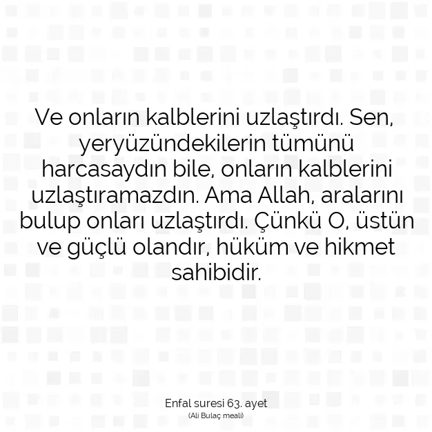 Ayetbul | Kuran Mealleri | Quran | Enfal suresi 63. ayet