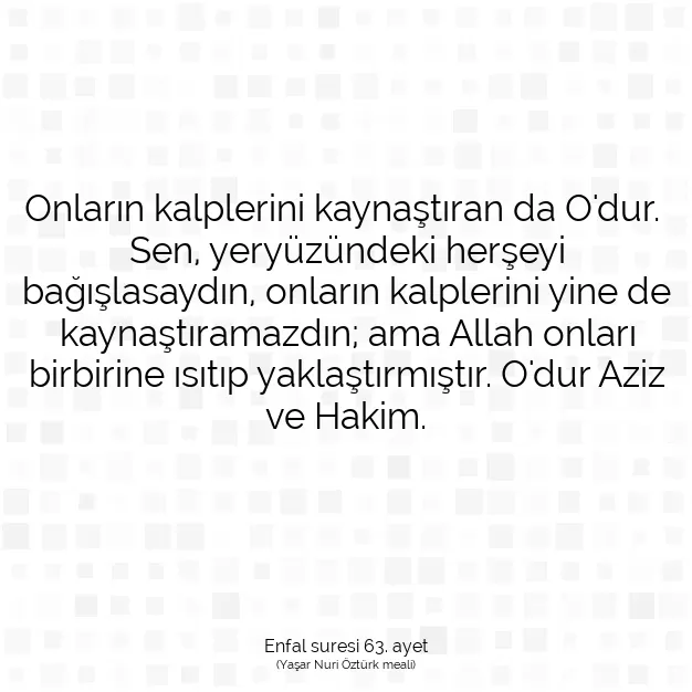 Ayetbul | Kuran Mealleri | Quran | Enfal suresi 63. ayet