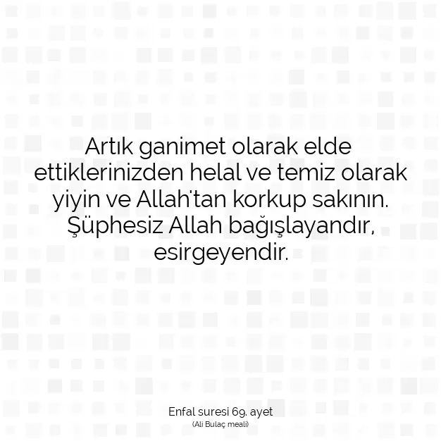 Ayetbul | Kuran Mealleri | Quran | Enfal suresi 69. ayet