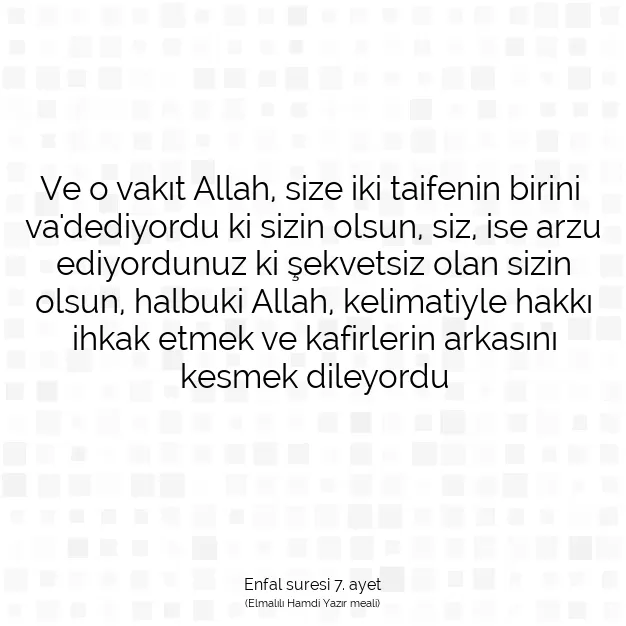 Ayetbul | Kuran Mealleri | Quran | Enfal suresi 7. ayet