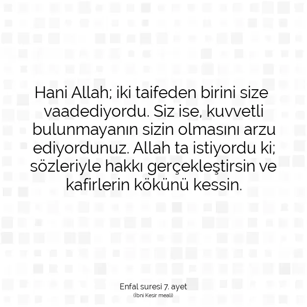 Ayetbul | Kuran Mealleri | Quran | Enfal suresi 7. ayet