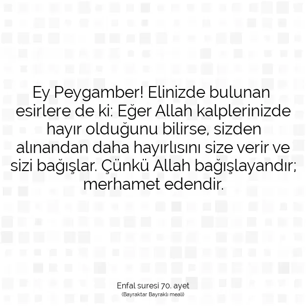 Ayetbul | Kuran Mealleri | Quran | Enfal suresi 70. ayet