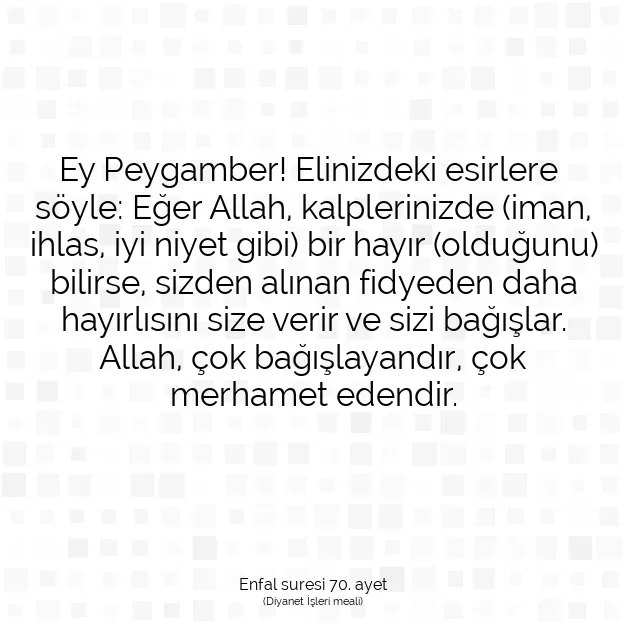 Ayetbul | Kuran Mealleri | Quran | Enfal suresi 70. ayet