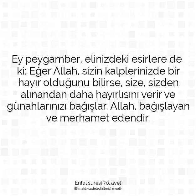 Ayetbul | Kuran Mealleri | Quran | Enfal suresi 70. ayet