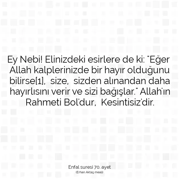 Ayetbul | Kuran Mealleri | Quran | Enfal suresi 70. ayet