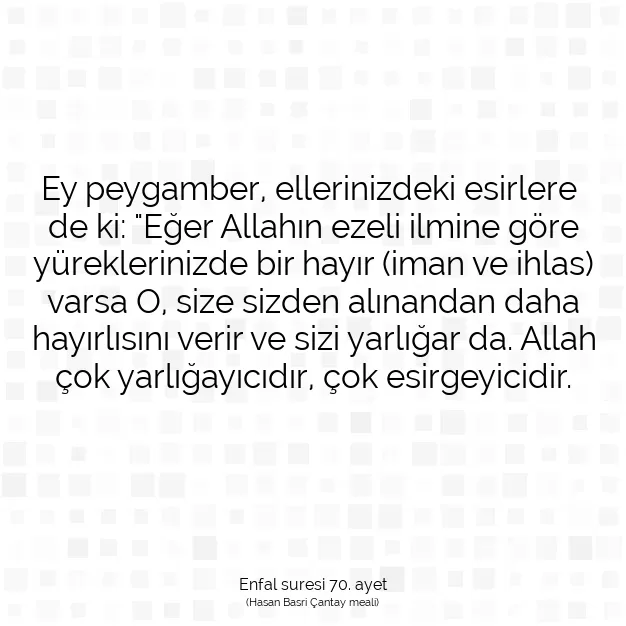 Ayetbul | Kuran Mealleri | Quran | Enfal suresi 70. ayet