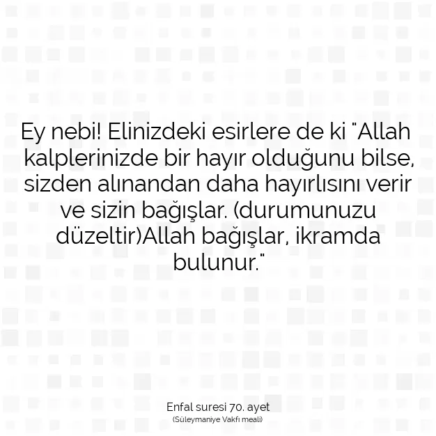 Ayetbul | Kuran Mealleri | Quran | Enfal suresi 70. ayet