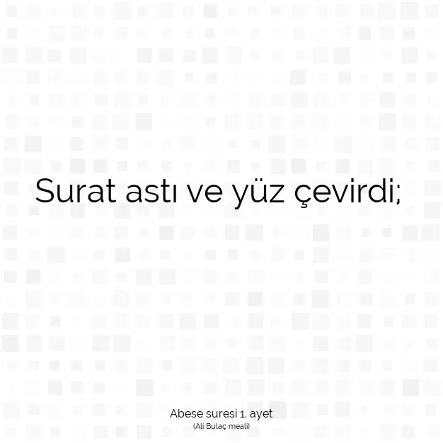 Ayetbul | Kuran Mealleri | Quran | Abese suresi 1. ayet